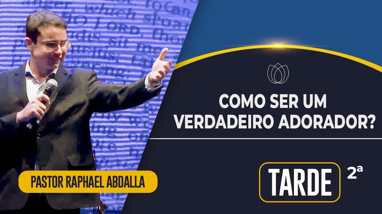 COMO SER UM VERDADEIRO ADORADOR? | Pr. Raphael Abdalla | Jornada de Adoração | IPP