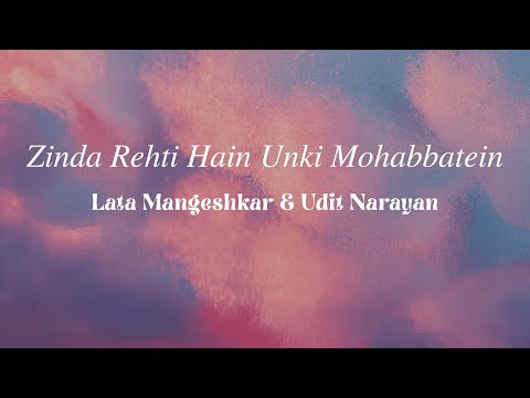 Zinda Rehti Hain Unki Mohabbatein (LYRICS) | Mohabbatein (2000) | Lata Mangeshkar | Udit Narayan