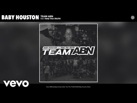 Baby Houston - Team ABN (Official Audio) ft. Trae Tha Truth