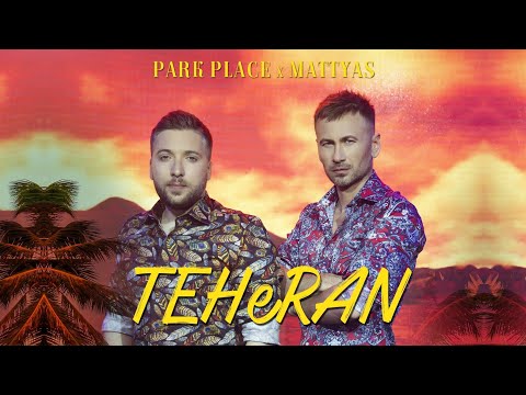 Mattyas feat. Park Place - TEHERAN | Videoclip oficial