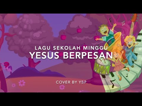 Yesus Berpesan - Lagu Sekolah Minggu
