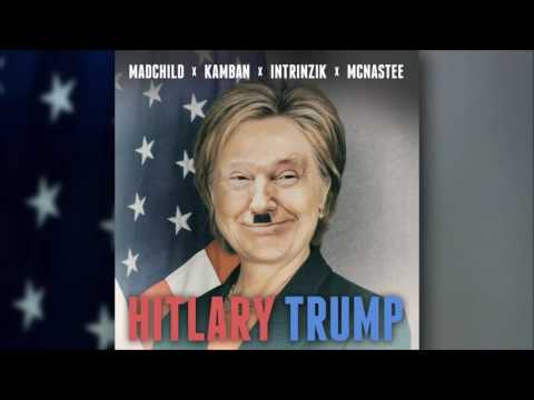 KAMBAN, INTRINZIK, MCNASTEE + MADCHILD - HITLARY TRUMP