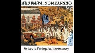 NOMEANSNO &amp; JELLO BIAFRA - The Sky Is Falling And I Want My Mommy 1991 full album