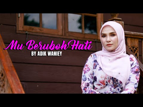 Mu Beruboh Hati - Adik Waniey ( Official Music )