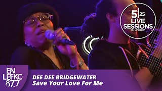 5|25 Live Sessions - Dee Dee Bridgewater - Save Your Love For Me