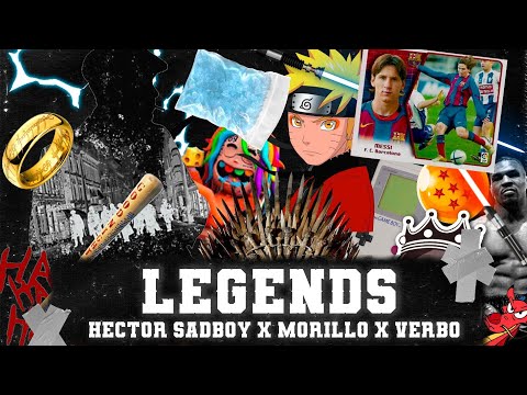 LEGENDS✨ - HECTOR SADBOY, MORILLO, VERBO