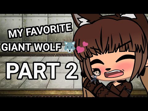 MY FAVORITE GIANT WEREWOLF ❤️🍃🐺 PART 2 ||GIANT GACHA CLUB ||