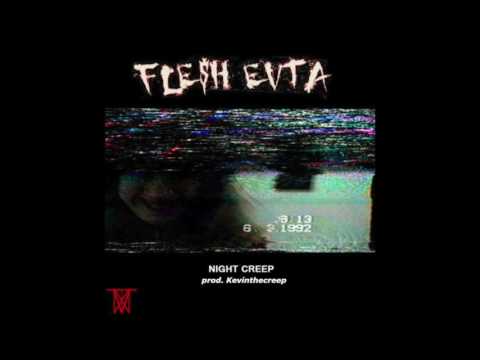 FLE$H EVTA - NIGHT CREEP (PROD. KEVINTHECREEP)