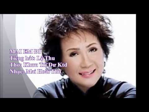 Mai em đi - Lệ Thu