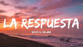 Becky G, Maluma - La Respuesta ( Letra/Lyrics)