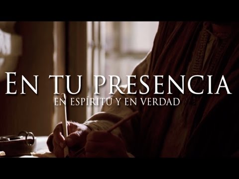 En tu presencia - En espíritu y en verdad [Letra][HD]