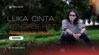 Download lagu Luka Cinta Mengiris Hati - Thomas Arya - Lirik Slow Rock 2025 mp3 Download lagu Luka Cinta Mengiris Hati - Thomas Arya - Lirik Slow Rock 2025 mp3