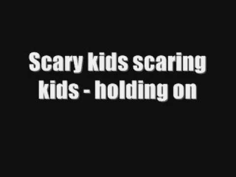 Scary Kids Scaring Kids-Holding On