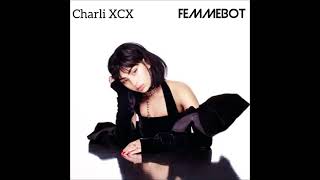 Femmebot - Charli XCX (Solo Version)