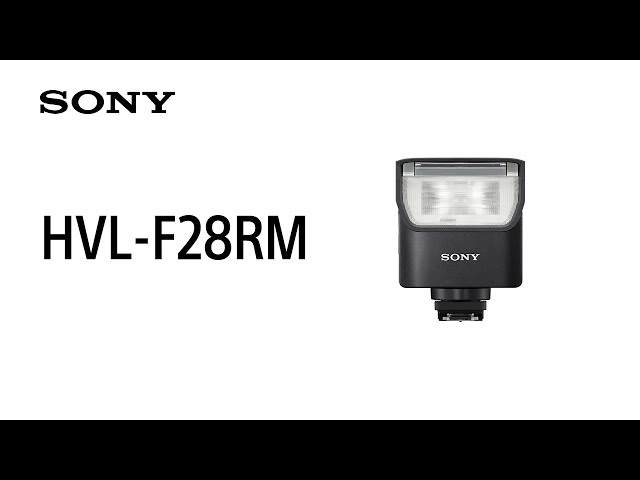 Introducing HVL-F28RM | External Flash with Wireless Radio Control | Sony | Accessory
