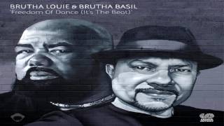 Brutha Louie & Brutha Basil   - "Freedom Of Dance" (It's The Beat)  (Louie Vega's Ritual Mix)