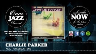 Charlie Parker - Klact-Oveeseds-Tene (1947)