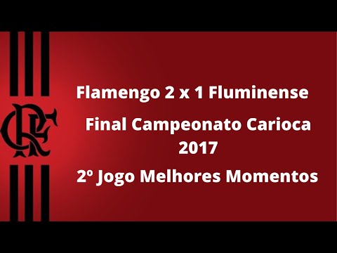 Flamengo 2 x 1 Fluminense - Final Carioca 2017 - 2º Jogo Melhores Momentos