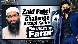 Zaid Patel  Debate Challenge Accept Karke Phir Debate se Farar - Unlimited Bahane