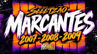 ☢️SEEETZÃO MARCANTES-2007-2008-2009- EDIÇÃO OUTUBRO 2026- #melody #marcantes 