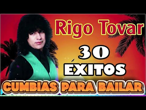 30 EXITOS RIGO TOVAR 💃🏼 CUMBIAS VIEJITAS MIX 🎉