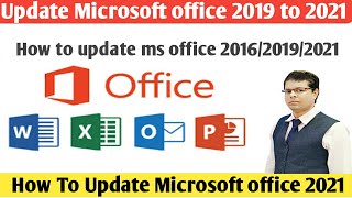 How To Update Microsoft Office 2016/19/21 | How to Update ms office 2019 to 2021 | ms office update