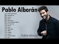 Pablo Alborán - Lo Mejor de Pablo Alborán - Sus Grandes Éxitos 2025- Álbum Completo de Pablo Alborán