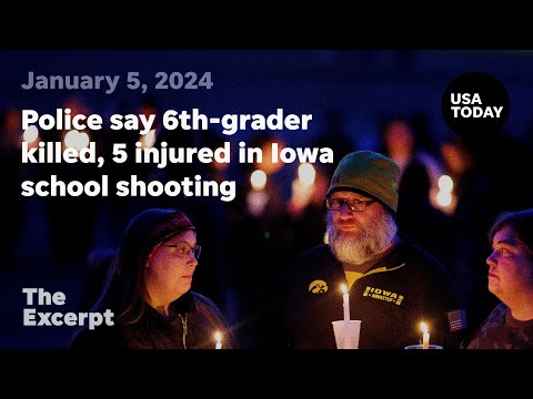 Police say 6th grader killed, 5 injured in Iowa school shooting The Excerpt