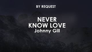 Never Know Love | Johnny Gill