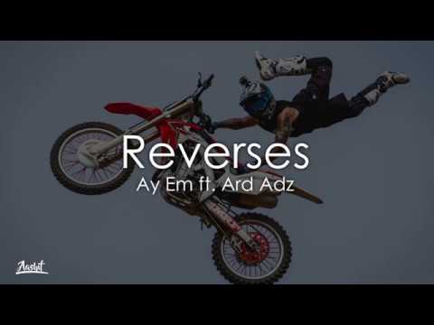 Ay Em ft. Ard Adz - Reverses (Lyrics / Lyric Video)