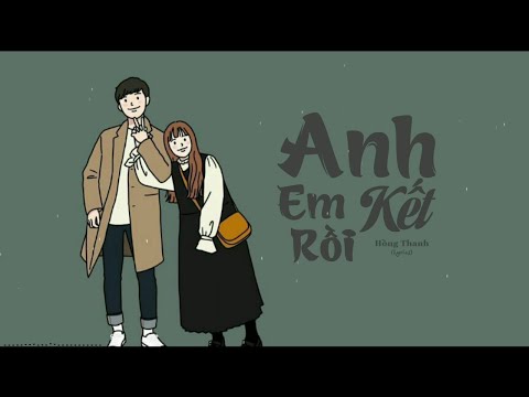 Anh Kết Em Rồi - Hồng Thanh ft.DjMie [ Lyrics Video ]