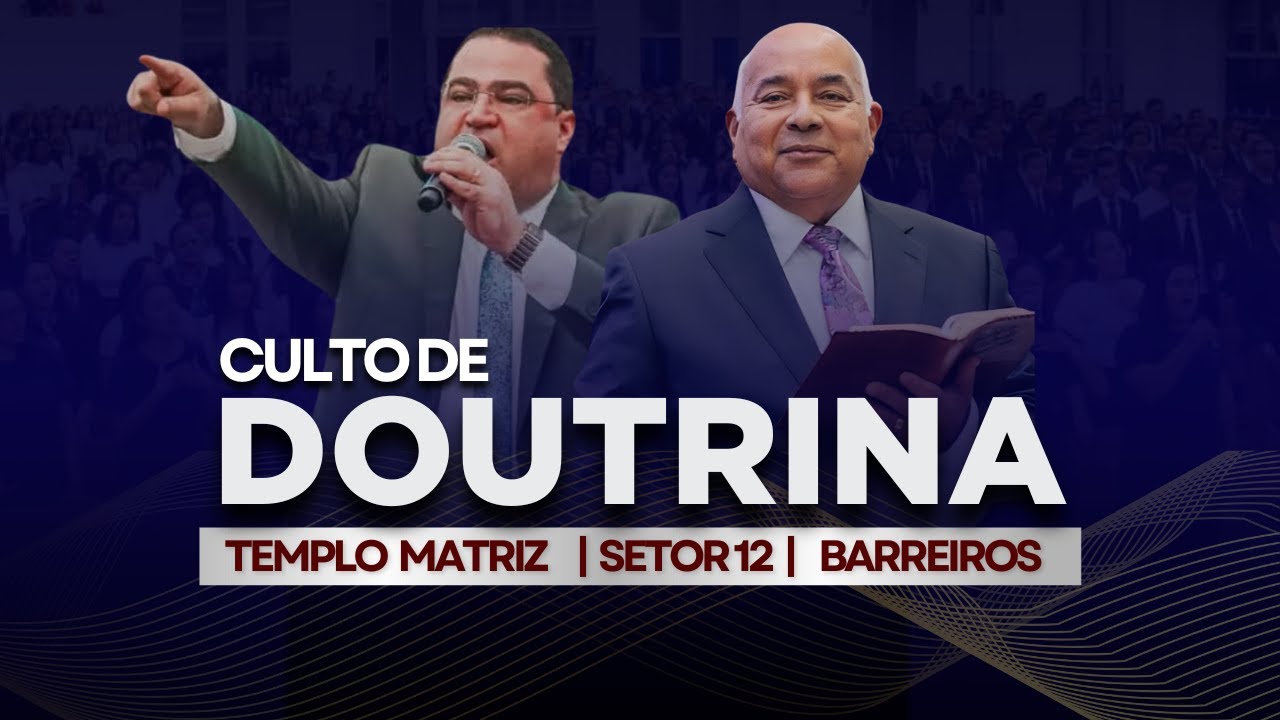 Culto de Doutrina (28/01) - Templo Matriz | IEADPEBARREIROS - Setor12