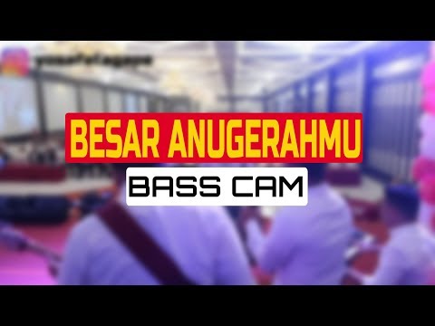 Besar Anugerahmu Bass Cam With Hitado Band Ibadah Syukuran Sturman Panjaitan
