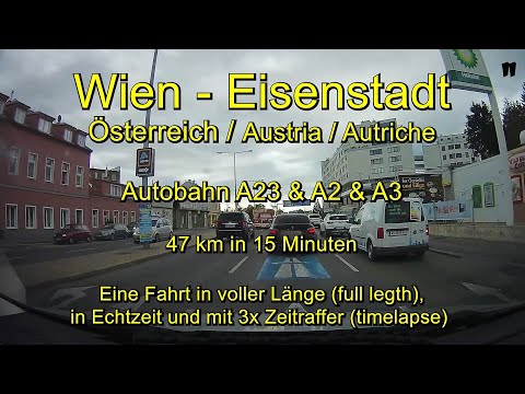 Wien - Eisenstadt / Auf der A23 & A2 & A3 / Österreich/Austria / Full length / Real time & Timelapse