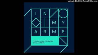 Ferreck Dawn, Robosonic, Nikki Ambers - In My Arms (Extended Vocal Mix)