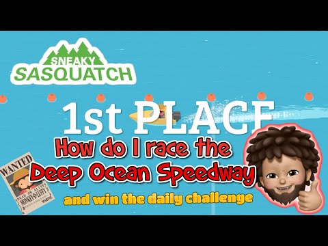 Sneaky Sasquatch - How do I win Deep Ocean Speedway Race and win the Daily Challenge