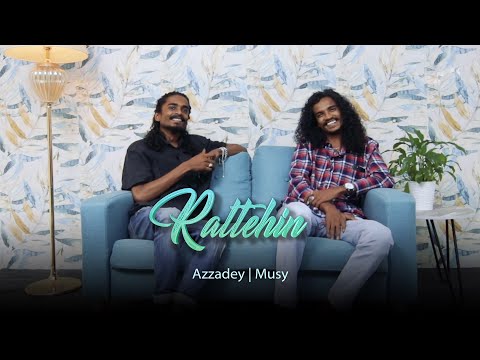 Rattehin Feat -  Mussy & Azzadey