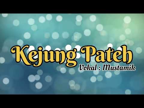 Lagu Kejung Pateh by Mustamik Allahu Yarham