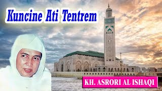 Download lagu Kuncine Ati Tentrem I KH. Asrori Al ishaqi mp3