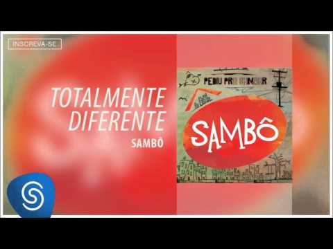 Sambô - Totalmente Diferente (Álbum Pediu Pra Sambar, Sambô) [Áudio Oficial]