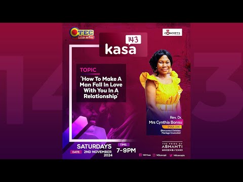 143 KASA- HOW TO MAKE A MAN FALL IN LOVE WITH YOU IN A RELATIONSHIP