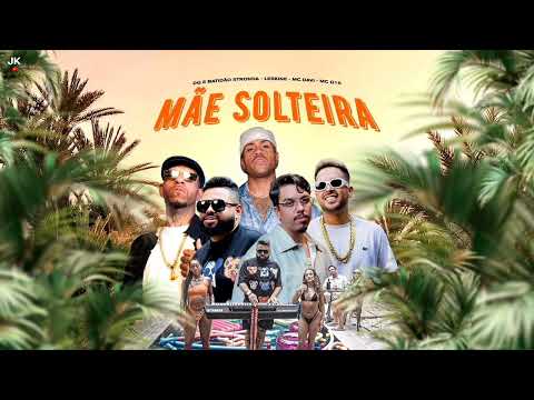 Mãe Solteira / Ela Pede Bença Pro Papai - J.Eskine, MC Davi, MC G15, DG e Batidão Stronda