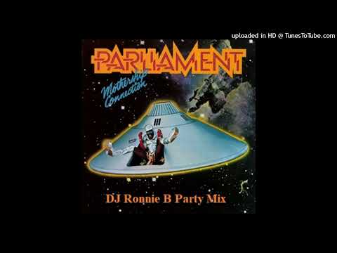 Parliament - Mothership Connection (Ronnie B Mix)