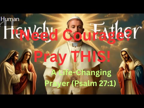 Unstoppable Courage How to Step Forward in Faith Psalm 271