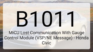 DTC B1011: MICU Lost Communication With Gauge Control Module (VSP/NE Message) - Honda Civic