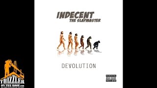 Indecent the Slapmaster - Devolution [Thizzler.com]