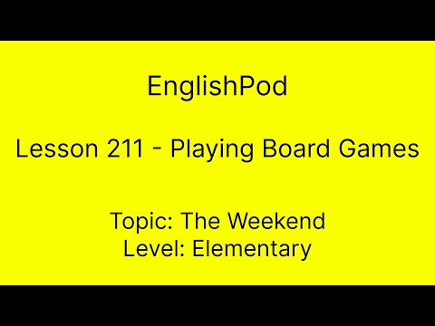 EnglishPod 211 - Playing Board Games