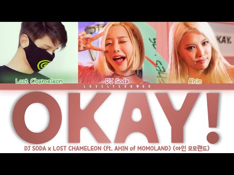 DJ SODA x LOST CHAMELEON – OKAY! (ft. AHIN of MOMOLAND) (아인 모모랜드) Lyrics (Color Coded Eng)