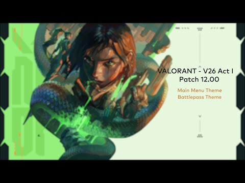 VALORANT V26 Act I - Main Menu and Battlepass Theme (Patch 12.00) [HQ]