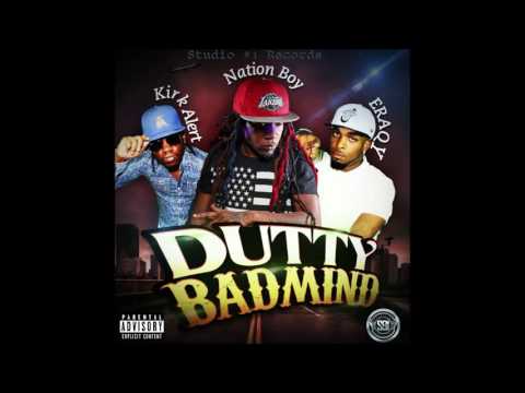 Kirk Alert Ft. Nation Boy & Eraqy - DUTTY BADMIND (Explicit Content) S91 Dancehall Hip Hop
